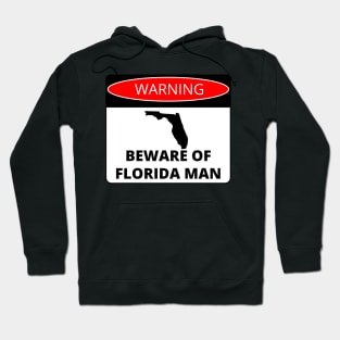 Beware of Florida Man Hoodie